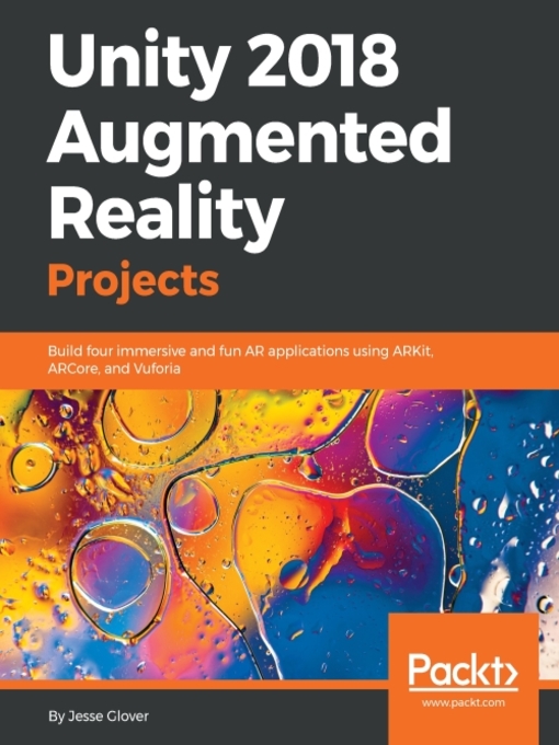 Title details for Unity 2018 Augmented Reality Projects by Jesse Glover - Available
